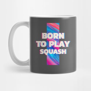 Squash player Born to play squash Mug